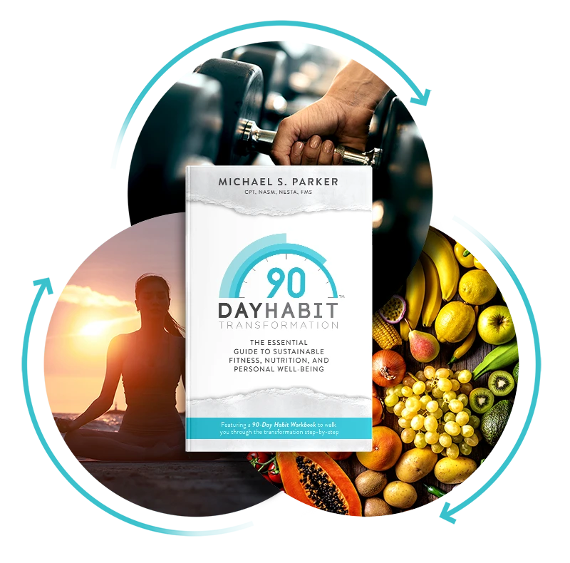 The 90-Day Habit Transformation, by Michael S. Parker